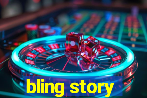 bling story